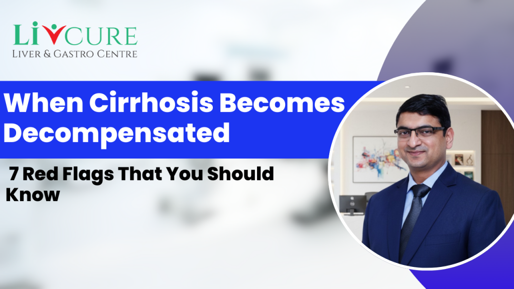 Decompensated cirrhosis red flags